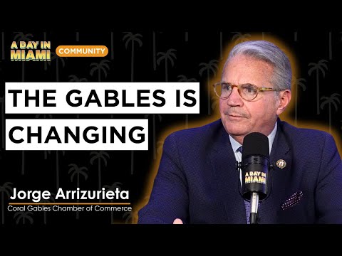 The New Vision for the Coral Gables Chamber of Commerce | Jorge Arrizurieta