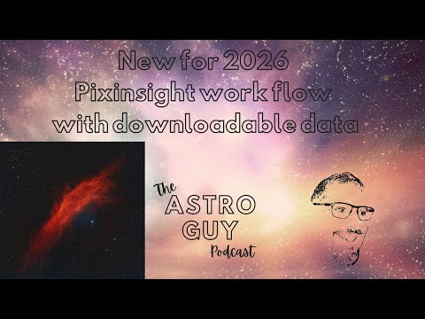 New for 2026!!!  Pixinsight work flow with downloadable data