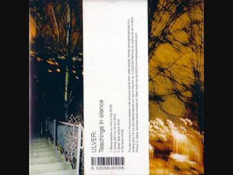 Silence Teaches You How To Sing Part Ii - Ulver