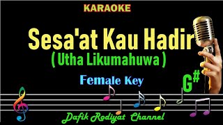 Download lagu Sesaat Kau Hadir (Karaoke) Utha Likumahuwa  Nada Wanita/Cewek Female Key G# mp3