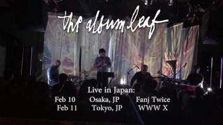 THE ALBUM LEAF 2017 Japan Tour Trailer