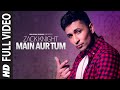 Main Aur Tum Zack Knight Full Video Song New Single 2015 T Series