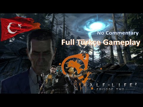 Half-Life 2: Episode 2 λ Full Turkish Sub Gameplay (No Commentary)