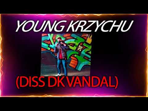 YOUNG KRZYCHU - Zakłamana Kurwa (DISS DK VANDAL)