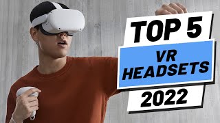 Top 5 BEST VR Headsets of 2022