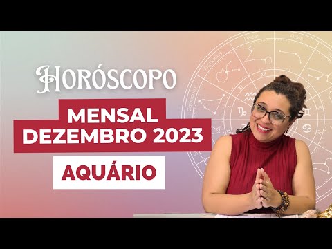 Horóscopo Aquário Dezembro 2023 ♒