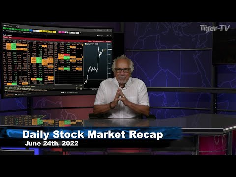 June 24th, Daily Market Recap - 2022