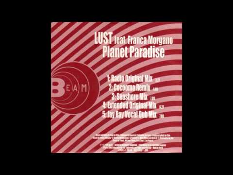 Lust Feat.Franca Morgano - Planet Paradise(Extended Original Mix)