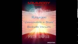 Video thumbnail of "Comiendote a Besos - Rozalen - Bachata - Dj Fede Ross"