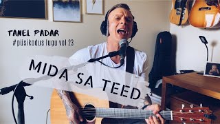 TANEL PADAR – MIDA SA TEED (akustiline) #püsikodus vol 23