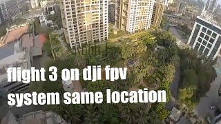 Flight 3 on dji fpv system same location