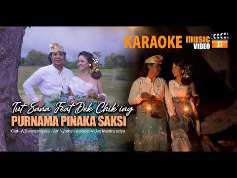 TUT SANA feat DEK CHIK'ING  -  PURNAMA PINAKA SAKSI  ( KARAOKE )
