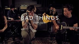 Bad Things 