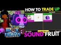 How To Trade Up SOUND FRUIT! 🔊 | Blox Fruits UPDATE 20 🔥