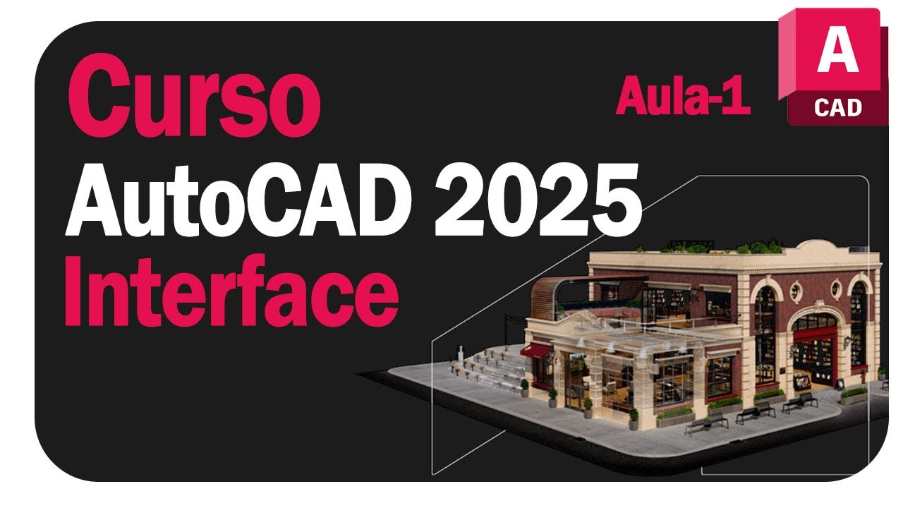 AUTOCAD 2025 CURSO  - AULA 1 - INTERFACE