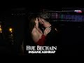 Hue Bechain Slowed And Reverb Insane Ashraf