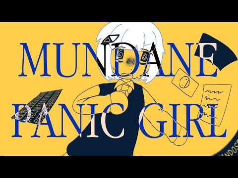 MUNDANE PANIC GIRL