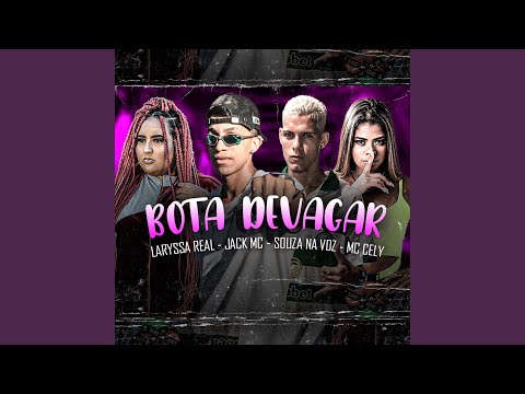 Bota Devagar (feat. Laryssa Real & Mc Cely)