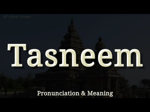 Tasneem: Pronunciation and Meaning 