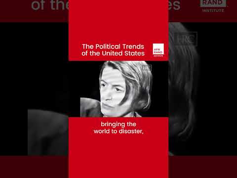 How does Ayn Rand feel about the political trends of the United States?