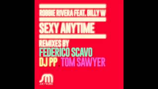 Robbie Rivera Feat. Billy W-Sexy Anytime-Tom Sawyer mix
