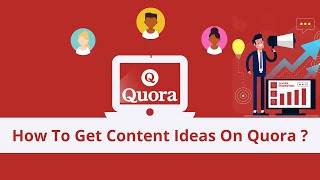 Quora Tutorial | How To Get Content Ideas For Quora