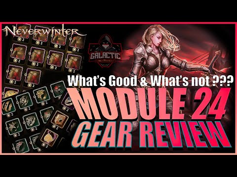 Neverwinter - Module 24 Gear Review ! -  What's Good What's Not.