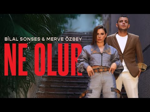 Bilal Sonses & Merve Özbey — Ne Olur