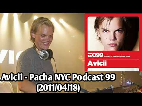 Avicii - Pacha NYC Podcast 99 (2011/04/18)