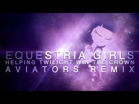 Video thumbnail for Equestria Girls (Helping Twilight Win The Crown) (Aviators Remix)