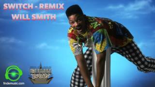 Will Smith - SWITCH REMIX - Funk prods