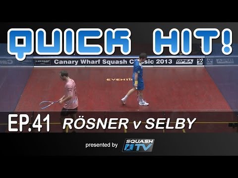 Squash : Quick Hit! Ep.41 - Rosner v Selby