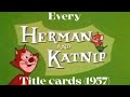 Almost Every Herman And Katnip Titlecards 1957