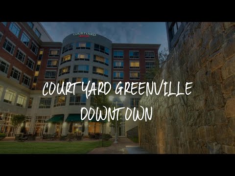 Courtyard Greenville Downtown Review - Greenville , United States of America