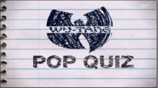 Wu-Tang Clan Takes a "POP QUIZ" About Wu-Tang Clan!!