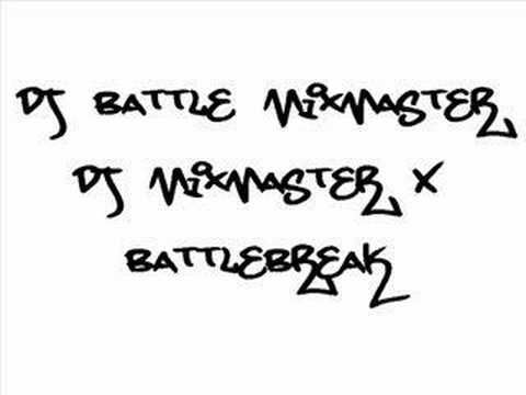 DJ Battle Mixmaster And DJ Mixmaster X - battlebreak