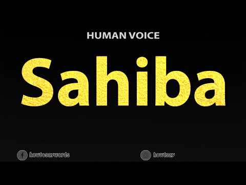 How To Pronounce Sahiba