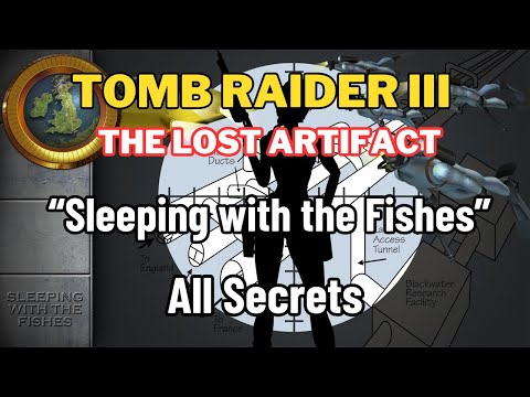 Tomb Raider 3 The Lost Artifact - Sleeping With The Fishes - All Secrets