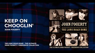 Download lagu John Fogerty - Keep On Chooglin' from The Long Road Home mp3
