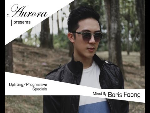 AURORA - Uplifting / Progressive DJ Specials - Mixed by Boris Foong