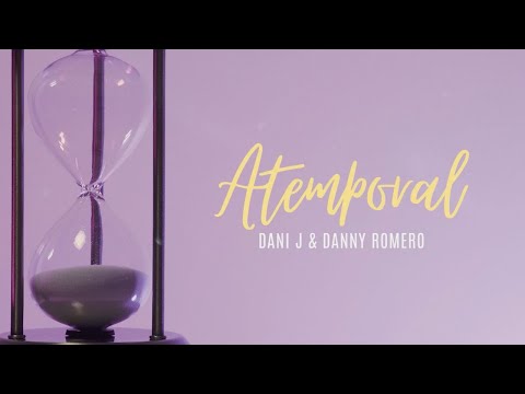 Dani J, Danny Romero - Atemporal (Lyric Video)