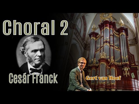 Cesár Franck - CHORAL 2 - Gert van Hoef - St. Maartenskerk Zaltbommel