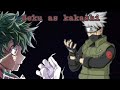 Mha React To Deku As Kakashi Betrayed Au Part 1