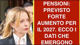 PENSIONI: PREVISTO FORTE AUMENTO PER IL 2027. ECCO I DATI CHE EMERGONO