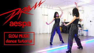 aespa 에스파 Drama Dance Tutorial  SLOW MUSIC +