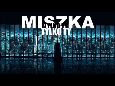 Miszka - Tylko Ty