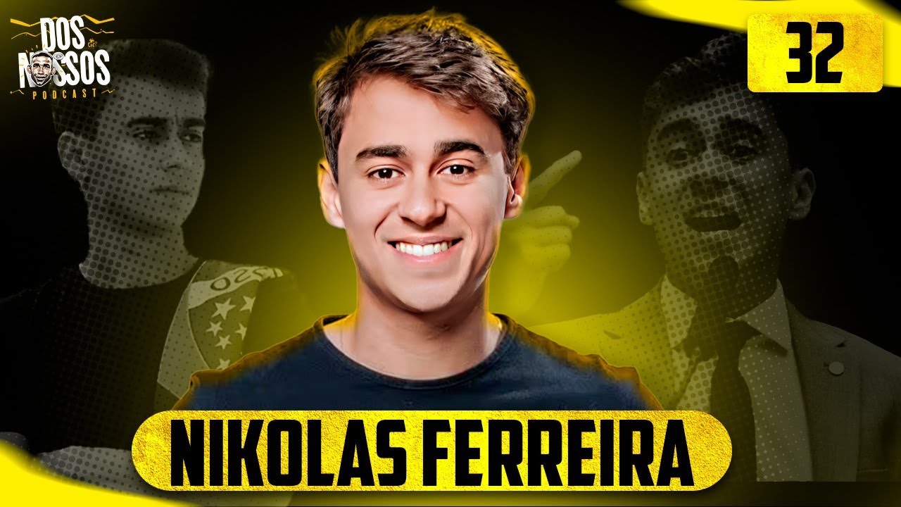 NIKOLAS FERREIRA #32 - DOS NOSSOS PODCAST