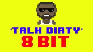 Talk Dirty (To Me) (8 Bit Remix Version) [Tribute to Jason Derulo & 2 Chainz] - 8 Bit Universe Cover