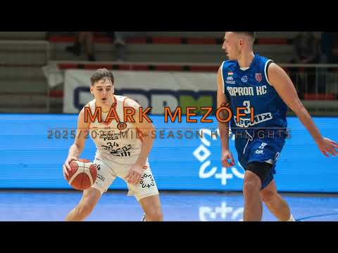 Márk Mezőfi || NKA-Pécs - Hungary U18 NT || 2025-26 Mid-Season Highlights
