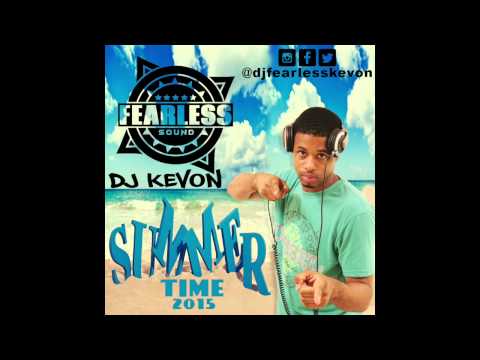 SUMMER TIME 2015 MIX BY DJ KEVON/FEARLESS SOUND